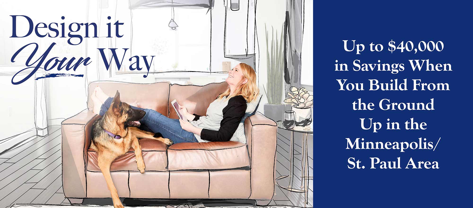 Enjoy Special new Home Savings in Minneapolis/St. Paul