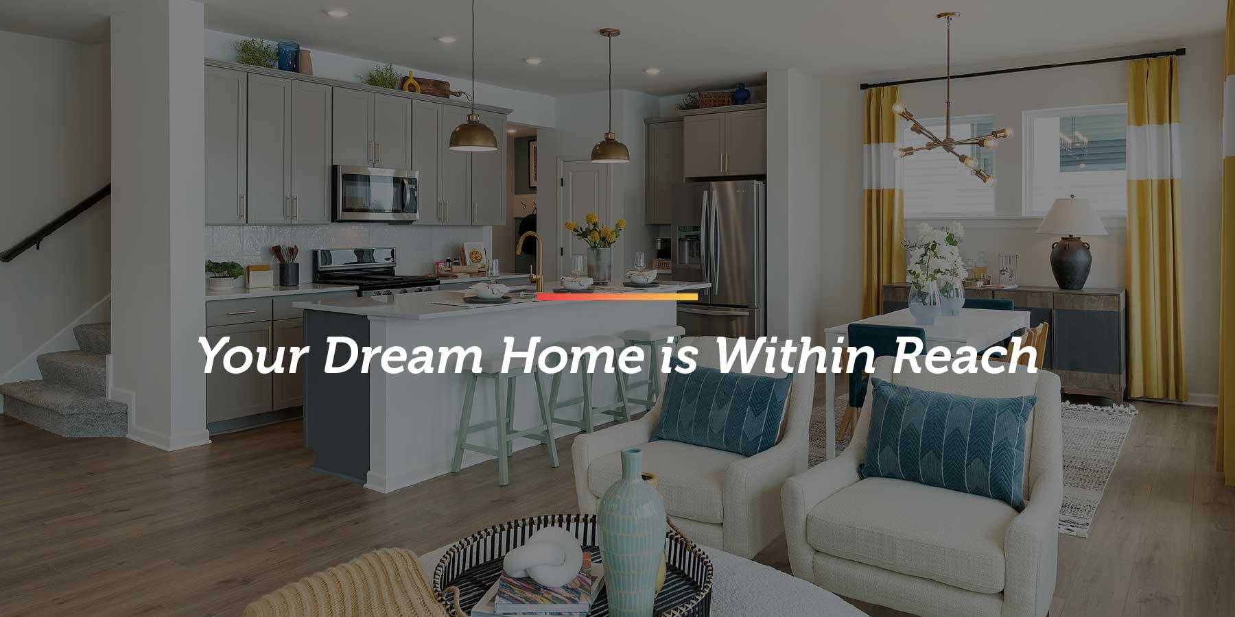 Your Dream Home is Within Reach